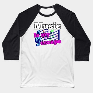 Music is my escape Baseball T-Shirt